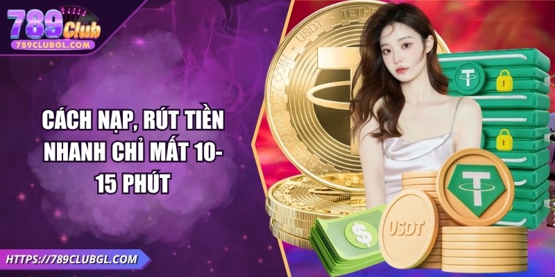 789Club – Game Bài Đổi Thưởng Uy Tín, Sôi Động Mùa World Cup 2026 Cách nạp, rút tiền nhanh chỉ mất 10-15 phút
